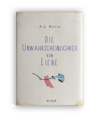 A.J. Betts | Die Unwahrscheinlichkeit von Liebe | Jugendroman | S.Fischer Kinder- und Jugendbuch Verlag 2015