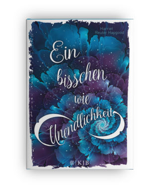 Harriet Reuter Hapgood | Ein bisschen wie Unendlichkeit | Jugendroman | S. Fischer Kinder- und Jugendbuch Verlag 2017