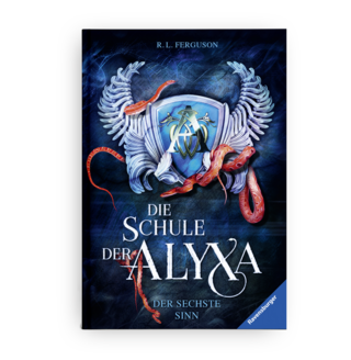 R. L. Ferguson | Die Schule der ALYXA- Der sechste Sinn | Kinderroman | Ravensburger Buchverlag | 2019