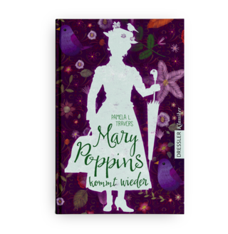Pamela L. Travers | Mary Poppins kommt wieder | Dressler Kinderbuchklassiker | Dressler Verlag | 2019