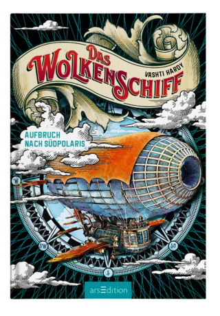 Vashti Hardy | Das Wolkenschiff | Aufbruch nach Südpolaris | Kinderroman | Ars Edition 2020