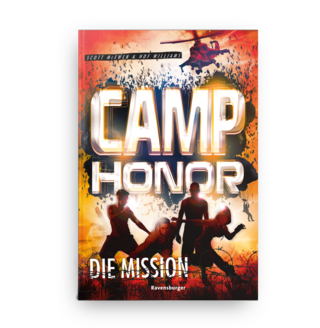 Scott McEwen, HoffWilliams | Camp Honor - Die Misssion | Jugendroman | Ravensburger Buchverlag 2019