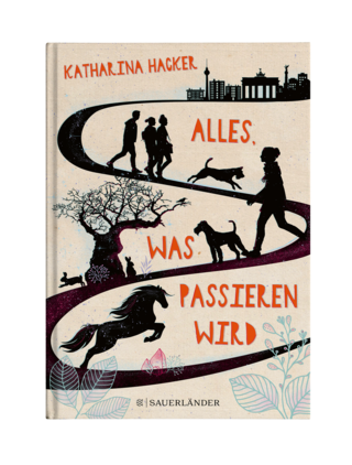 Katharina Hacker | Alles, was passieren wird | Kinderroman | Sauerländer 2021
